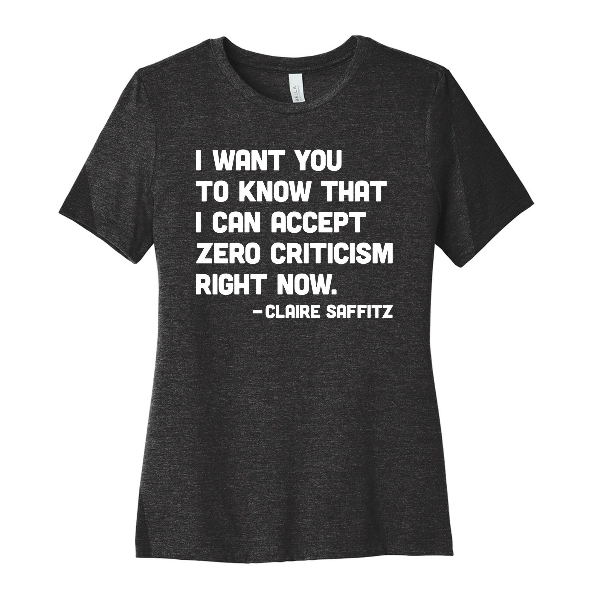 I Want You To Know I Can Accept Zero Criticism Right Now (Claire Saffitz) Women's Cotton Tee
